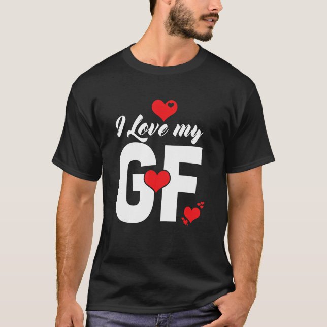 Mens I Love My Gf Shirt I love My Gf Shirts I Love (Front)