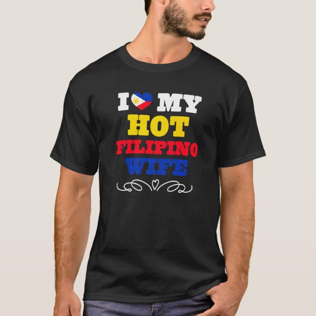 Mens I Love My Hot Filipino Wife Philippines  1 T-Shirt (Front)