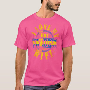 Mens I Love My Hot Swedish Wife Sweden  2 T-Shirt