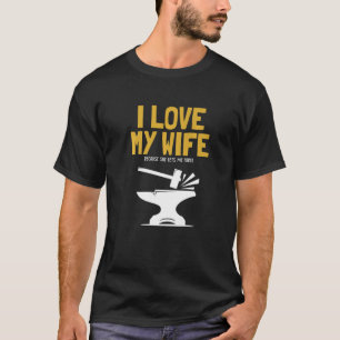 Mens I love my Wife Blacksmith Anvil Hobby Legend  T-Shirt