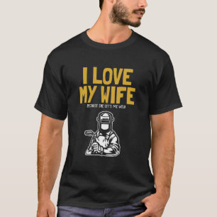 Mens I love my Wife Welder Inspector Tig Tack Mig T-Shirt