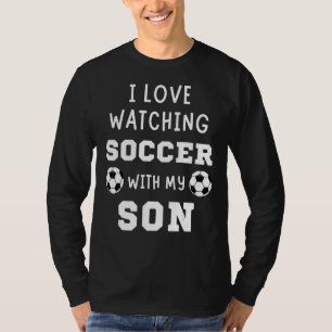 Mens I Love Watching Soccer With My Son Father Son T-Shirt