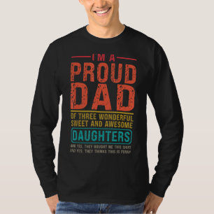 Mens I M A Proud Dad Of Three Wonderful Daughters T-Shirt