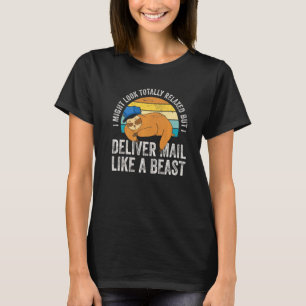 Mens I Might Look Totally Relaxed But I Deliver Ma T-Shirt