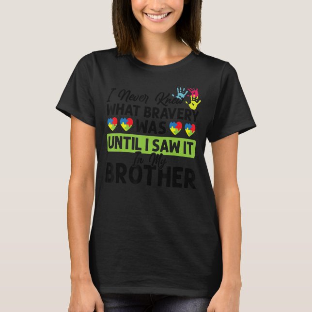 Mens I never knew what bravery brother Autism Awar T-Shirt (Front)