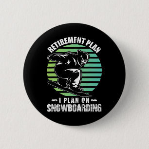 Mens I Plan On Snowboarding Shirt Retired Snowboar 6 Cm Round Badge