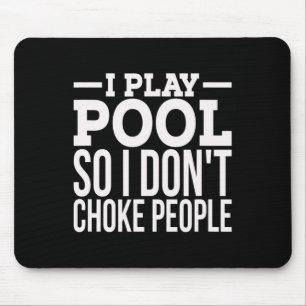 Mens I Play Pool Funny Sarcastic Billiards Playing Mouse Pad
