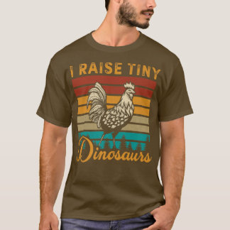 Mens I Raise Tiny Dinosaurs Chicken Lovers Farmers T-Shirt