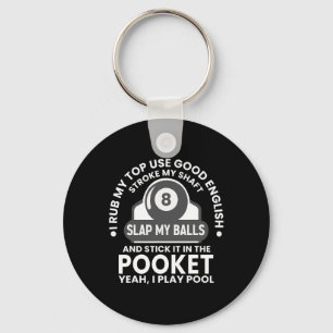 Mens I Rub My Tip I Play Pool Funny Pool Billiard Key Ring