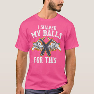 Mens I Shaved My Balls For This Bachelor Party Gro T-Shirt