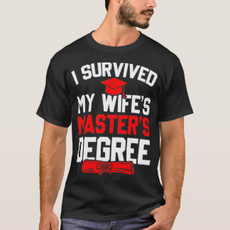 Mens I Survived My Wifes Masters Degree Funny Grad T-Shirt