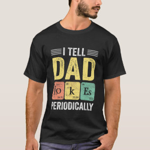 Mens I Tell Dad Jokes Periodically 2 T-Shirt