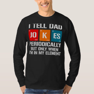 Mens I Tell Dad Jokes Periodically But Inly When I T-Shirt
