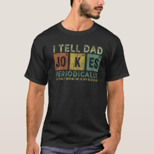 Mens I Tell Dad Jokes Periodically Element Father T-Shirt