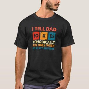 Mens I Tell Dad Jokes Periodically  Father s Day S T-Shirt