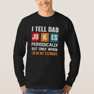 Mens I Tell Dad Jokes Periodically Father's Day 6 T-Shirt