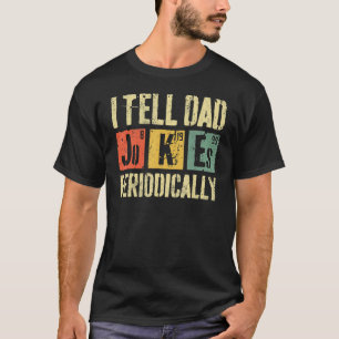 Mens I Tell Dad Jokes Periodically  Father's Day T-Shirt