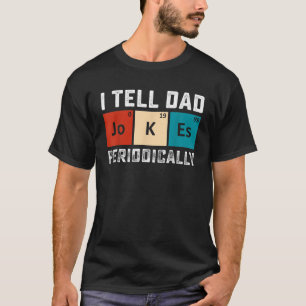 Mens I Tell Dad Jokes Periodically For Daddy From T-Shirt