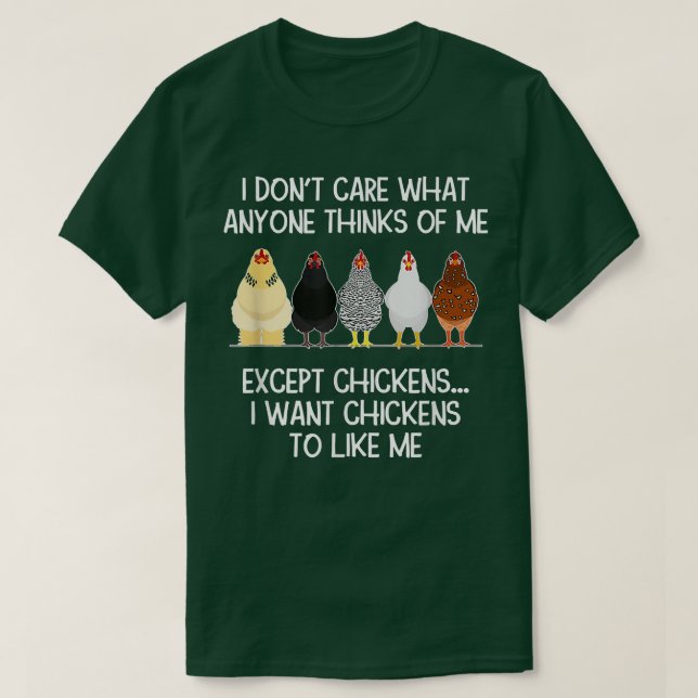 Mens I Want Chickens to Like Me Poultry Farmer  T-Shirt (Design Front)
