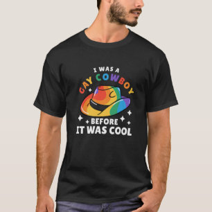 Mens I Was A Gay Cowboy LGBTQ  LGBTQIA T-Shirt