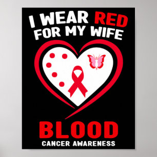 Mens I Wear Red For My Wife Blood Cancer Awareness Poster