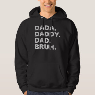 Mens I went from Dada to Daddy to Dad to Bruh Hoodie