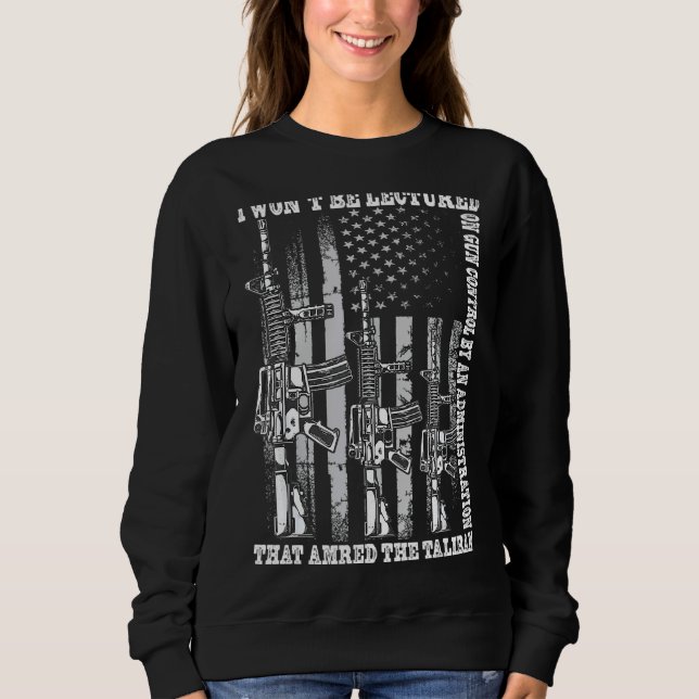Mens I Won't Be Lectured On Gun Control By An Admi Sweatshirt (Front)