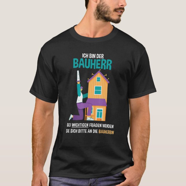 Mens Ich Bin Der Bauherr Topping Up Festival House T-Shirt (Front)