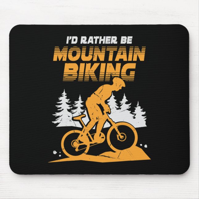 Mens I'd Rather Be Mountain Biking  Mouse Pad (Front)