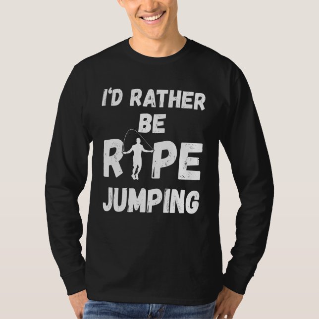Mens I'd Rather Be Rope Jumping Skipping Rope Card T-Shirt (Front)