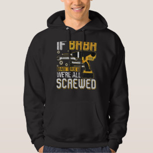 Mens If Baba Can't Fix It We're All Screwed Father Hoodie