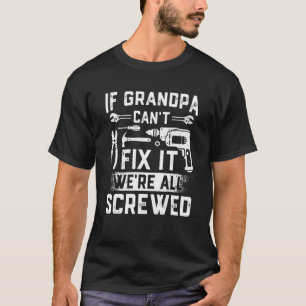 Mens If Grandpa Can't Fix It   Fixer Handyman Fath T-Shirt