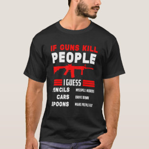Mens If Guns Kill People Second Amendment Patrioti T-Shirt