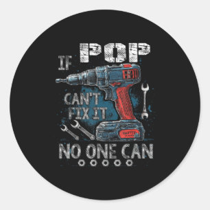 Mens If P Cant Fix It Can Father's Day Classic Round Sticker