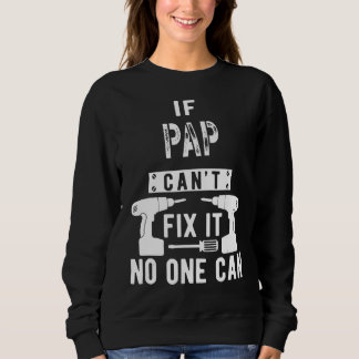 Mens If Pap Can't Fix It No One Can  Grandpa Fathe Sweatshirt