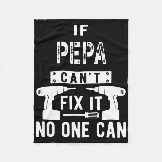 Mens If Pepa Can't Fix It Nobody Can Grandpa  Fleece Blanket (Front)