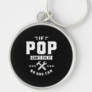 Mens If Pop Cant Fix It No One Can Gift Father's D Key Ring