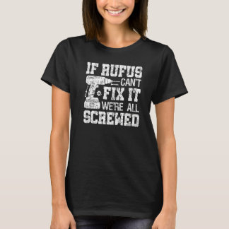 Mens If Rufus Can't Fix it We're All Screwed  Fath T-Shirt