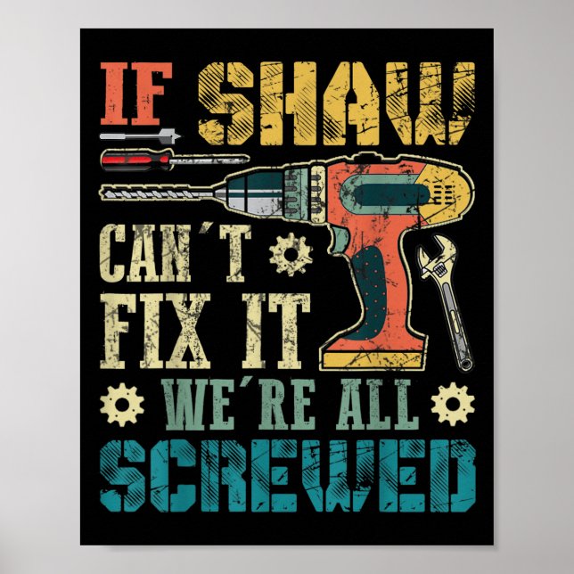 Mens If Shaw Can't Fix It We're All Screwed Funny  Poster (Front)