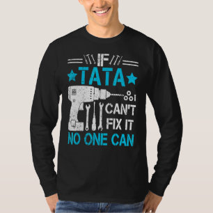 Mens If Tata Can't Fix It No One Can  Grandpa Fath T-Shirt