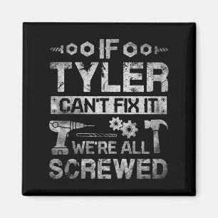Mens If Tyler Can't Fix It We're All Screwed Funny Magnet