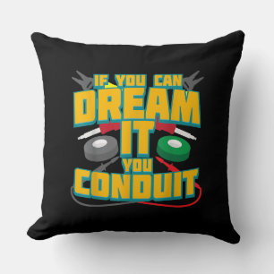 Mens If You Can Dream It You Conduit I Funny Cushion