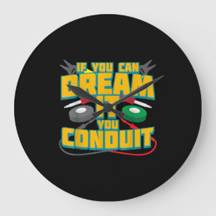 Mens If You Can Dream It You Conduit I Funny Large Clock