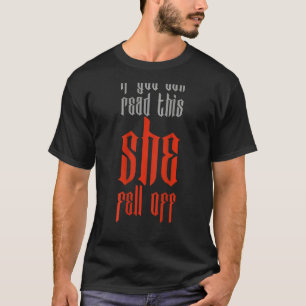 Mens If You Can Read This She Fell Off Biker Mot T-Shirt