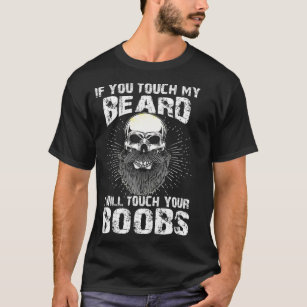 Mens If You Touch My Beard I Will Touch Your hero  T-Shirt