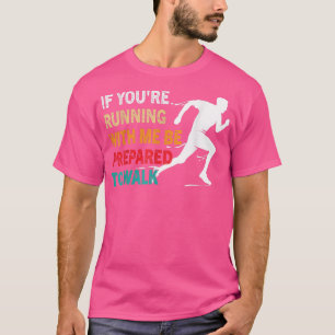 Mens If You're Running With Me Be, Funny Running M T-Shirt