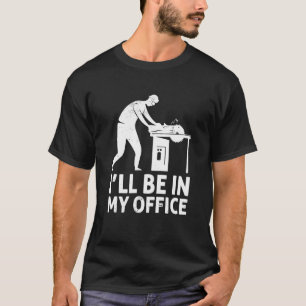 Mens I'll Be In My Office Woodworker Carpenter T-Shirt