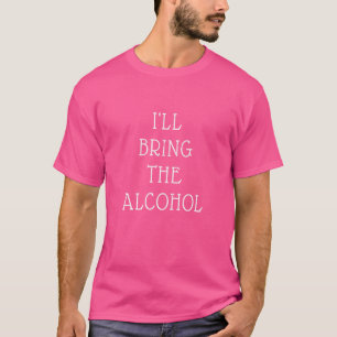 Mens I'll Bring The Alcohol Bachelor Drinking Nigh T-Shirt