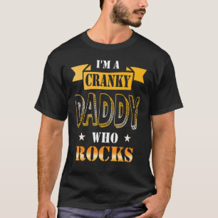 Mens  I'm A Cranky Daddy Who Rocks  Idea Humour T-Shirt