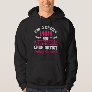 Mens Im A Crazy Mum And Awesome Lash Artist Nothin Hoodie